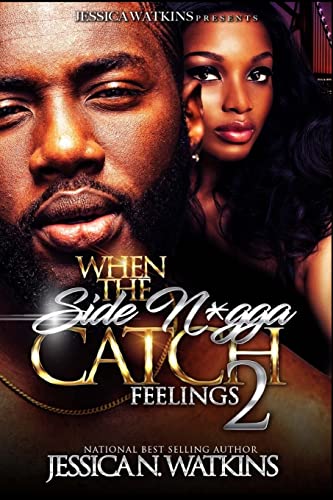 When The Side N*gga Catch Feelings 2: The Finale von Createspace Independent Publishing Platform