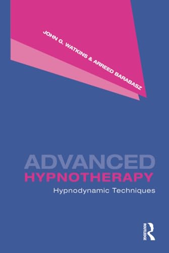 Advanced Hypnotherapy: Hypnodynamic Techniques von Routledge