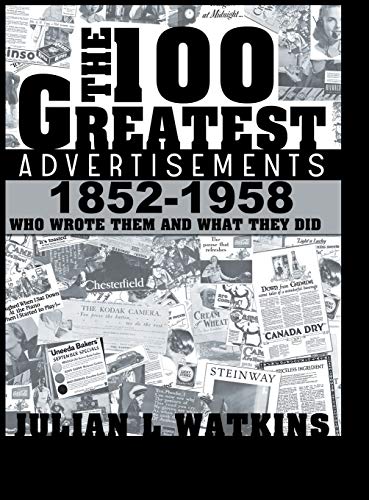 The 100 Greatest Advertisements 1852-1958: Who Wrote Them and What They Did von www.bnpublishing.com