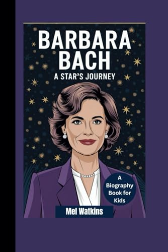 BARBARA BACH: A Star's Journey (A Biography Book for Kids) von Independently published