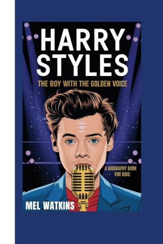 HARRY STYLES: The Boy with the Golden Voice (A Biography Book for Kids) von Independently published