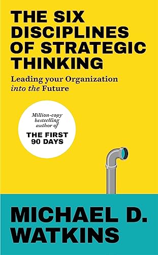 The Six Disciplines of Strategic Thinking: Leading Your Organization Into the Future von Ebury Edge