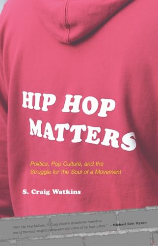 Hip Hop Matters: Politics, Pop Culture, and the Struggle for the Soul of a Movement von Beacon Press