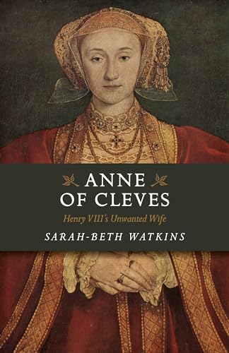 Anne of Cleves: Henry VIII's Unwanted Wife