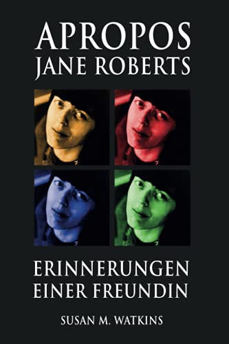 APROPOS JANE ROBERTS: ERINNERUNGEN EINER FREUNDIN von SETH-VERLAG
