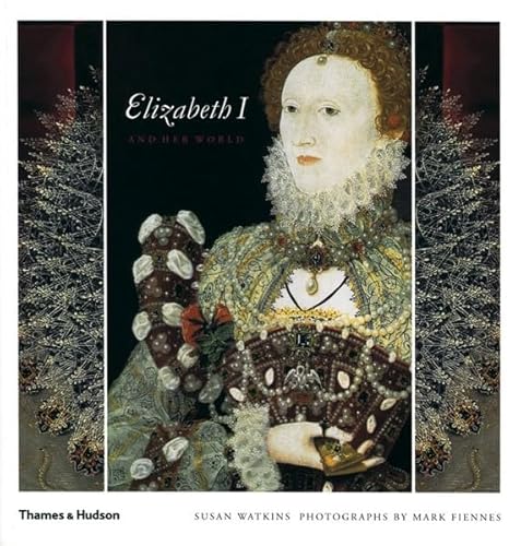 Elizabeth I and Her World: In Public and in Private Elizabeth I and Her World: In Public and in Private