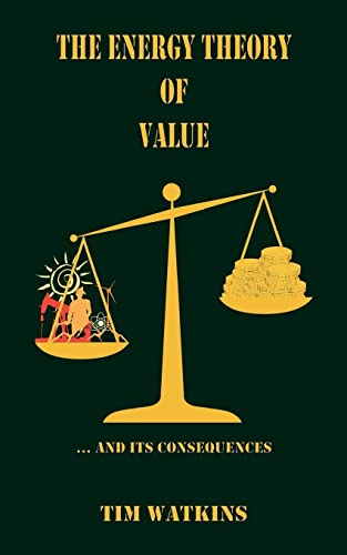 The Energy Theory of Value: ... and its consequences