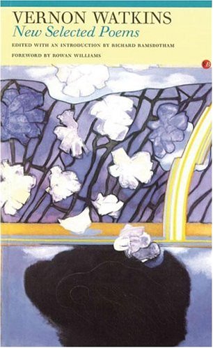 Vernon Watkins: New Selected Poems