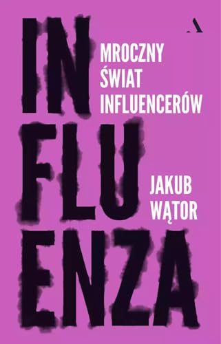 Influenza Mroczny świat influencerów von Agora