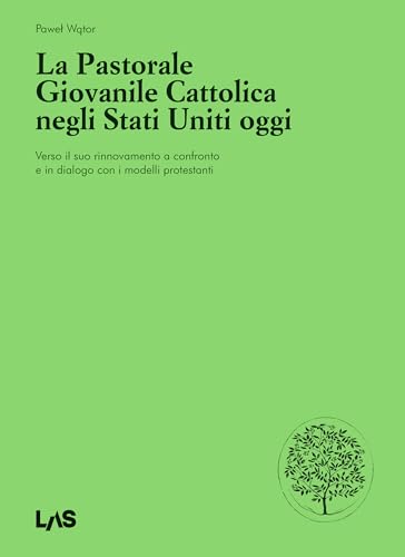 La pastorale giovanile cattolica negli Stati Uniti oggi von LAS