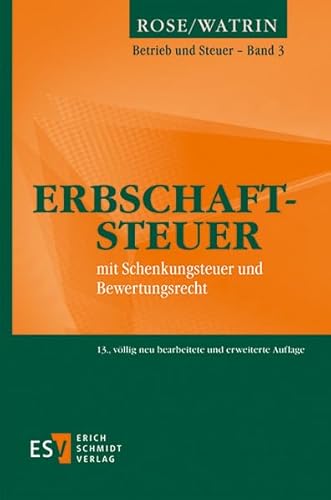 Erbschaftsteuer: mit Schenkungsteuer und Bewertungsrecht (Betrieb und Steuer, Band 3) von Schmidt, Erich Verlag