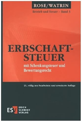 Erbschaftsteuer: mit Schenkungsteuer und Bewertungsrecht (Betrieb und Steuer, Band 3) von Schmidt, Erich Verlag