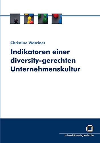Indikatoren einer diversity-gerechten Unternehmenskultur: Dissertationsschrift