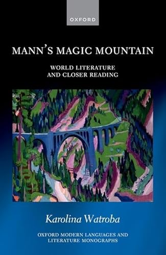 Mann's Magic Mountain: World Literature and Closer Reading (Oxford Modern Languages and Literature Monographs)