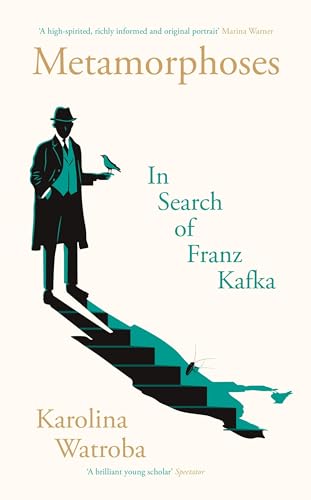 Metamorphoses: In Search of Franz Kafka von Profile Books