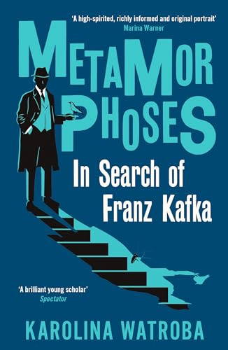 Metamorphoses: In Search of Franz Kafka von Profile Books