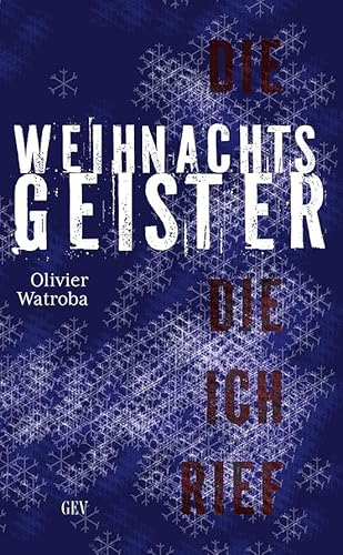 Die Weihnachtsgeister, die ich rief: Eine Adventskalendergeschichte Die Weihnachtsgeister, die ich rief: Eine Adventskalendergeschichte von Grenz-Echo Verlag