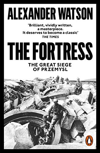 The Fortress: The Great Siege of Przemysl von Penguin