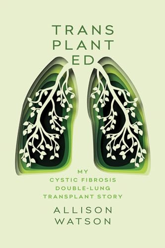 Transplanted: My Cystic Fibrosis Double-Lung Transplant Story von Nimbus Publishing (CN)