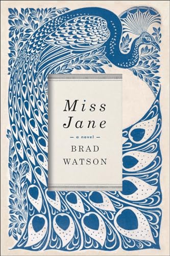 Miss Jane: A Novel: A Novel. National Book Awards Finalist