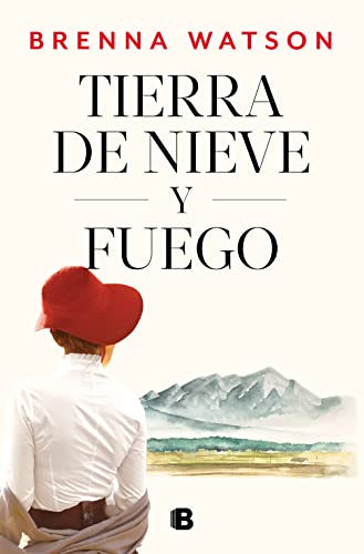 Tierra de nieve y fuego (Grandes novelas) von B, EDITORIAL