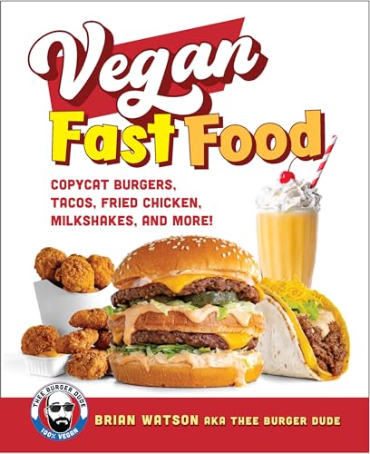 Vegan Fast Food: Copycat Burgers, Tacos, Fried Chicken, Pizza, Milkshakes, and More! Vegan Fast Food: Copycat Burgers, Tacos, Fried Chicken, Pizza, Milkshakes, and More! von Harvard Common Press