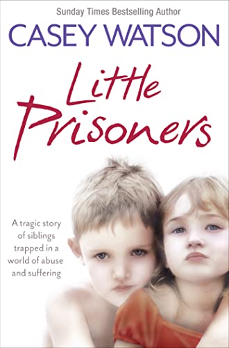 Little Prisoners: A tragic story of siblings trapped in a world of abuse and suffering