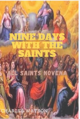ALL SAINTS NOVENA (Nine days praying with the saints)