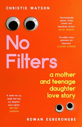 No Filters: a mother and teenage daughter love story von Chatto & Windus