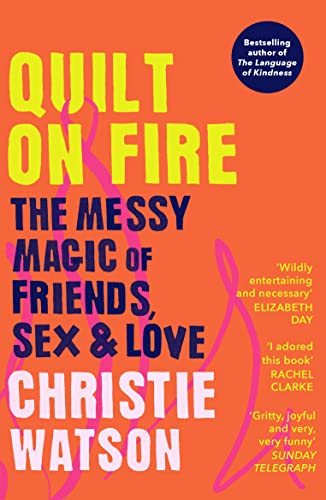 Quilt on Fire: The Messy Magic of Friends, Sex & Love von Vintage