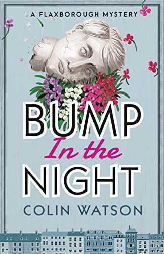 Bump in the Night (A Flaxborough Mystery, Band 2)