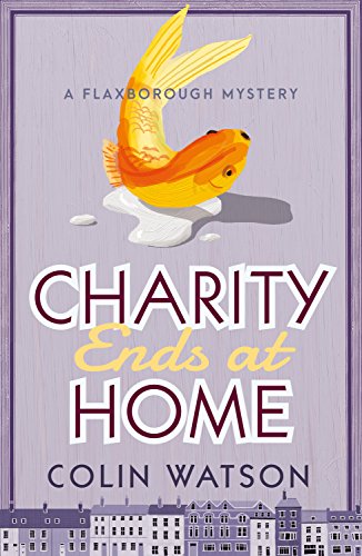 Charity Ends at Home (A Flaxborough Mystery, Band 5) von Farrago