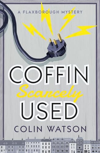 Coffin, Scarcely Used (A Flaxborough Mystery, Band 1)