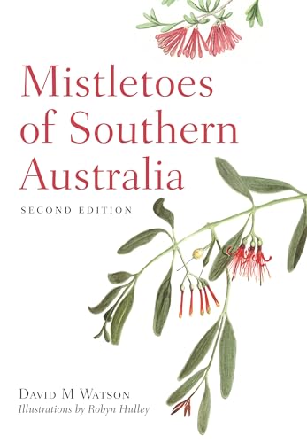 Mistletoes of Southern Australia von CSIRO Publishing
