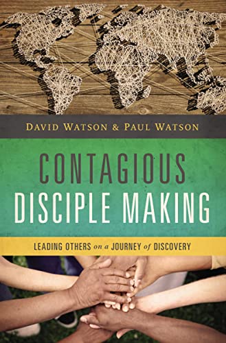 Contagious Disciple Making: Leading Others on a Journey of Discovery von Thomas Nelson