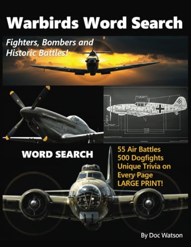 World War 2 Warbirds Word Search: Iconic Fighters, Bombers & Historic Air Battles: A Fun and Challenging Puzzle Book Featuring Legendary Aircraft, Epic Air Battles, and Fascinating Trivia von Independently published