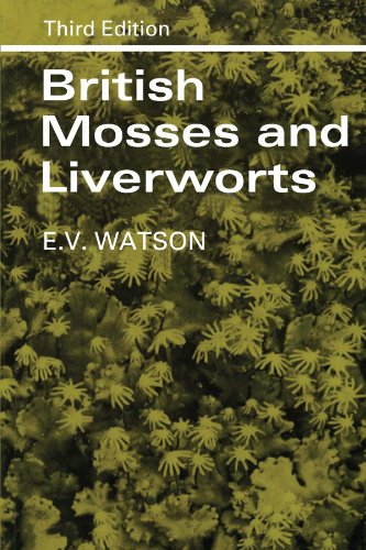 British Mosses and Liverworts: An Introductory Work: An Introductory Work, with Full Descriptions and Figures of Over 200 Species, and Keys for the Identification of All E British Mosses and Liverworts: An Introductory Work: An Introductory Work, with Full Descriptions and Figures of Over 200 Species, and Keys for the Identification of All E