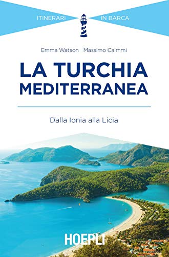 La Turchia mediterranea. Dalla Ionia alla Licia (Itinerari in barca) von HOEPLI