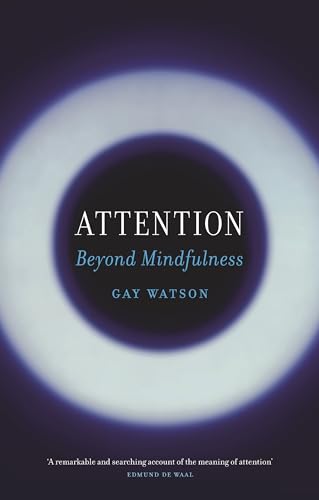 Attention: Beyond Mindfulness von Reaktion Books