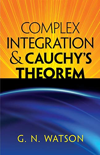 Complex Integration & Cauchy's Theorem (Dover Books on Mathematics)