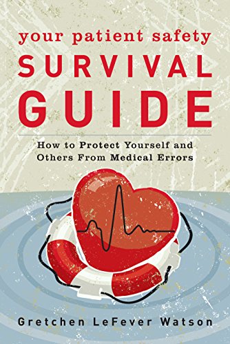Your Patient Safety Survival Guide: How to Protect Yourself and Others from Medical Errors Your Patient Safety Survival Guide: How to Protect Yourself and Others from Medical Errors von Rowman & Littlefield Publishers