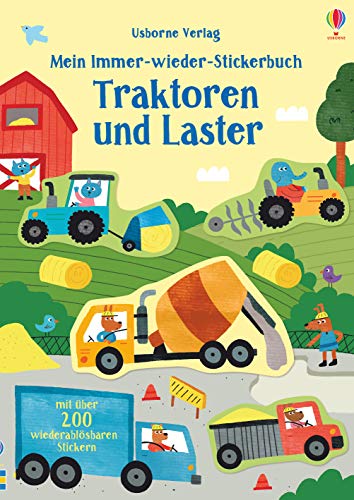 Mein Immer-wieder-Stickerbuch: Traktoren und Laster: mit über 200 wiederablösbaren Stickern (Meine Immer-wieder-Stickerbücher) von Usborne