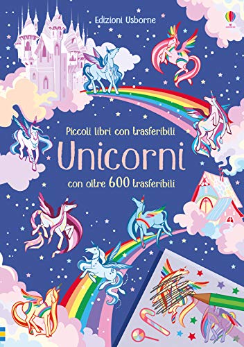 Unicorni. Piccoli libri con adesivi (Piccoli libri con trasferibili)