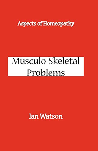 Aspects of Homeopathy: Musculo-Skeletal Problems