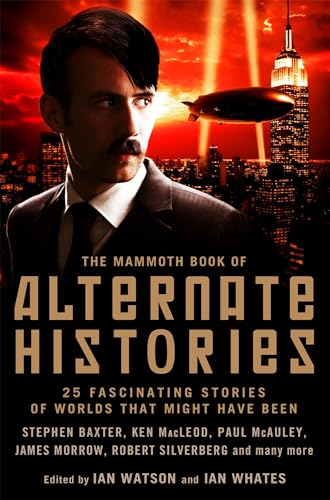 The Mammoth Book of Alternate Histories (Mammoth Books)