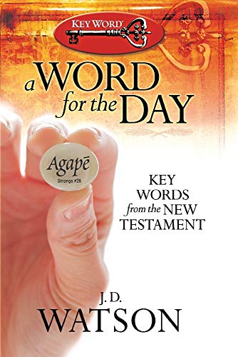 A Word for the Day: Key Words from the New Testament A Word for the Day: Key Words from the New Testament