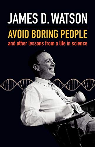 Avoid boring people: And other lessons from a life in science