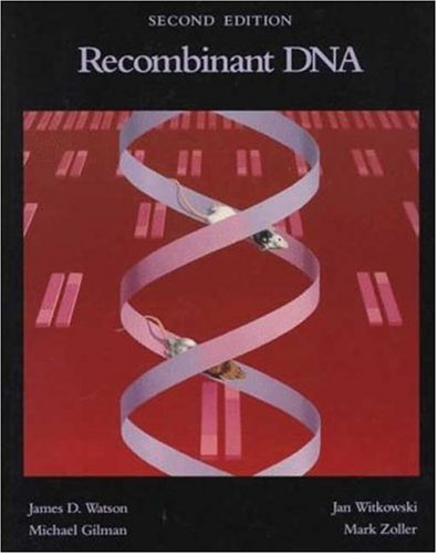 Recombinant DNA: A Short Course