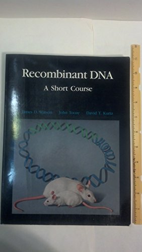 Recombinant Deoxyribonucleic Acid: A Short Course