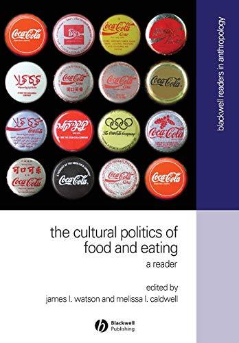 The Cultural Politics of Food and Eating: A Reader (Blackwell Readers in Anthropology) von Wiley-Blackwell